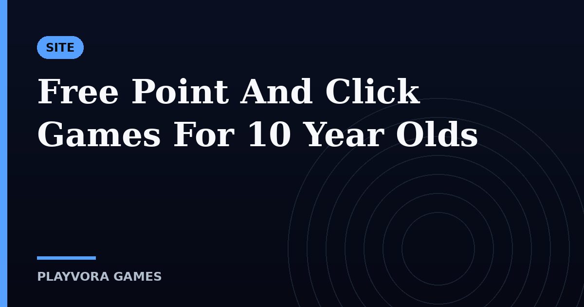 Free Point And Click Games For 10 Year Olds
