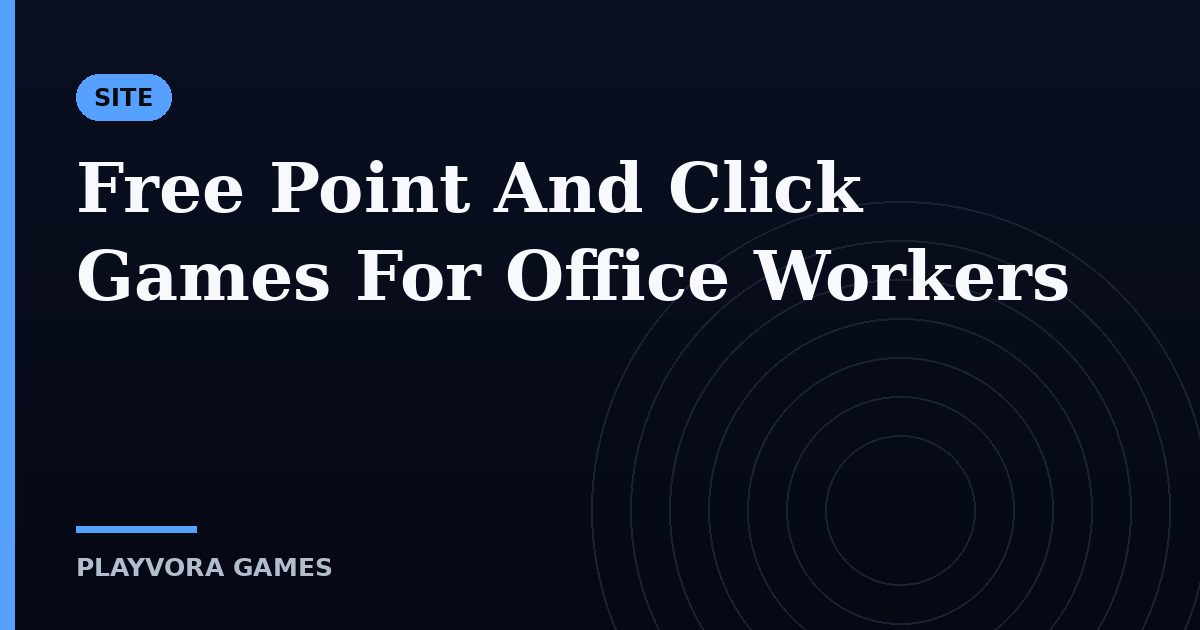 Free Point And Click Games For Office Workers