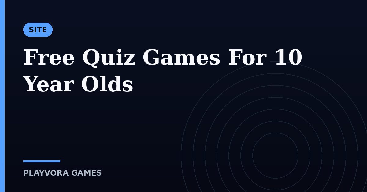 Free Quiz Games For 10 Year Olds