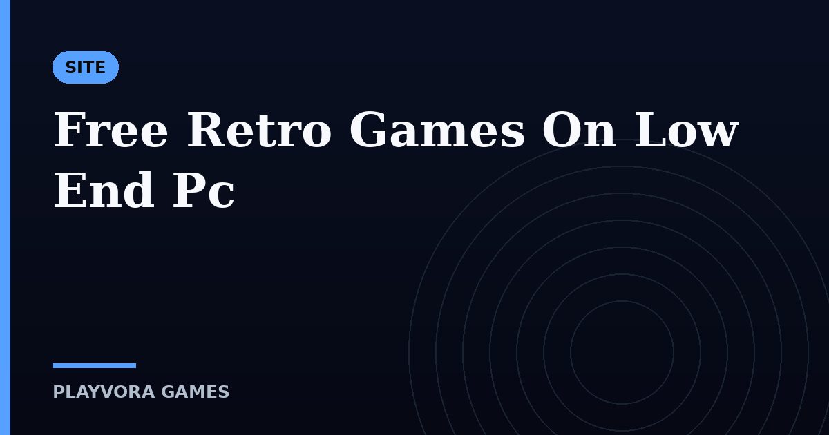 Free Retro Games On Low End Pc