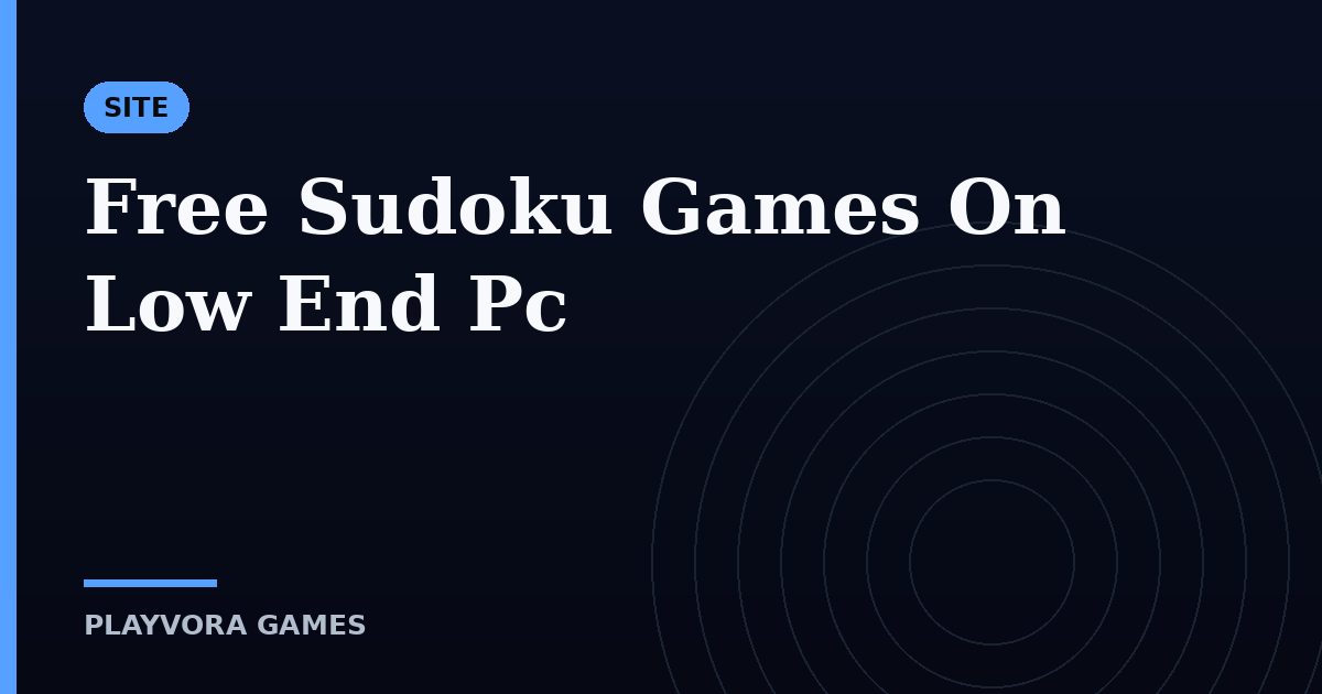 Free Sudoku Games On Low End Pc