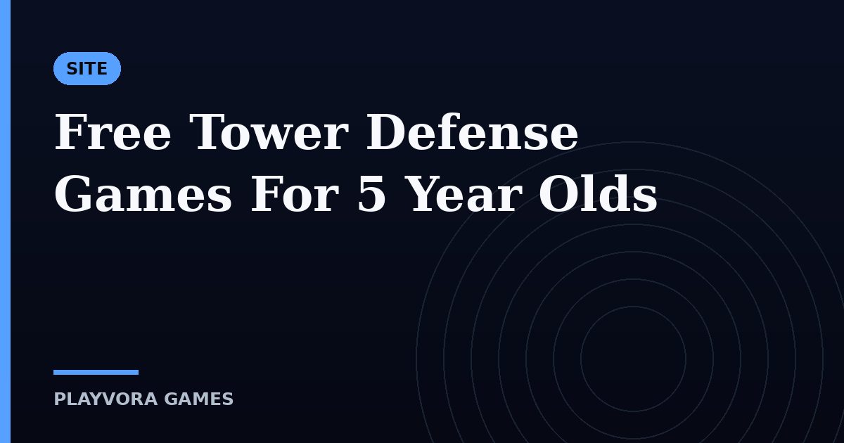 Free Tower Defense Games For 5 Year Olds