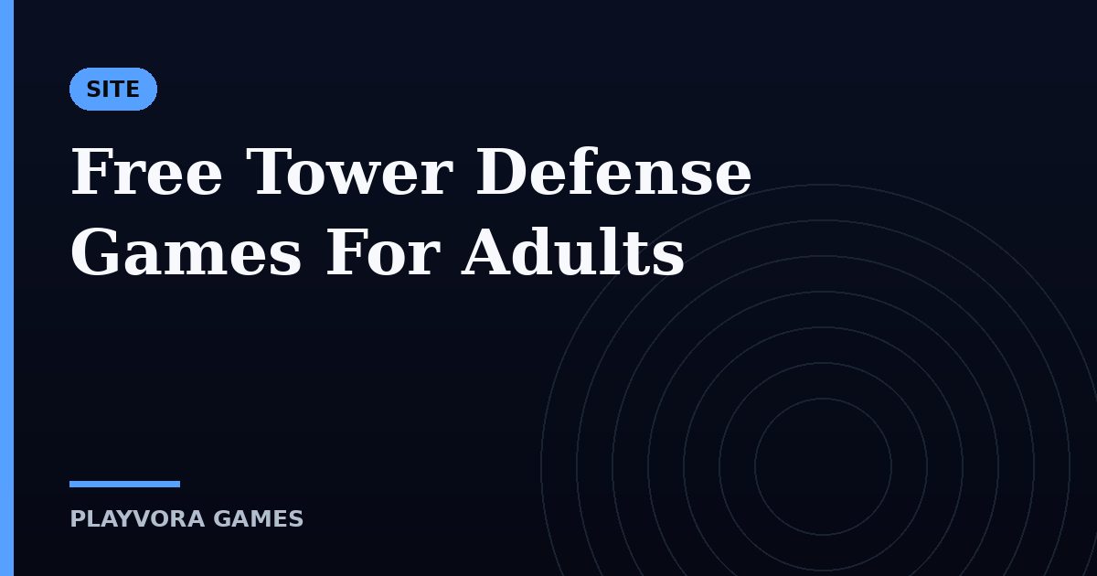 Free Tower Defense Games For Adults