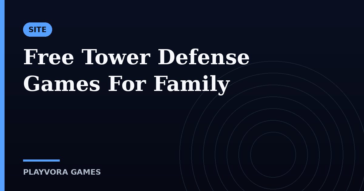 Free Tower Defense Games For Family