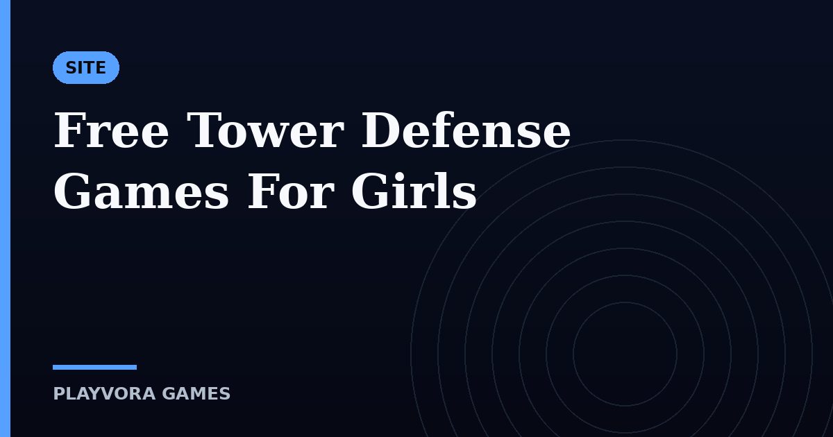 Free Tower Defense Games For Girls