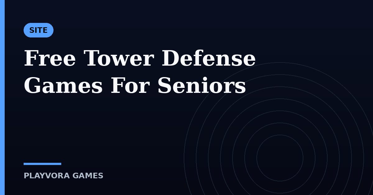 Free Tower Defense Games For Seniors