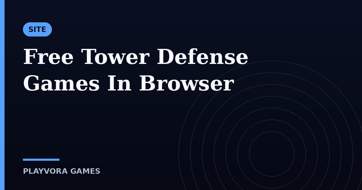 Free Tower Defense Games In Browser