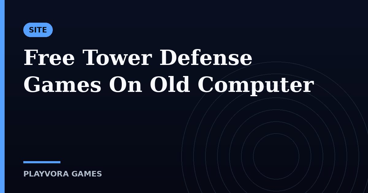 Free Tower Defense Games On Old Computer