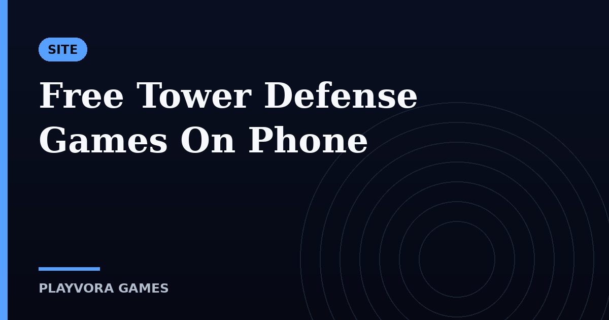 Free Tower Defense Games On Phone
