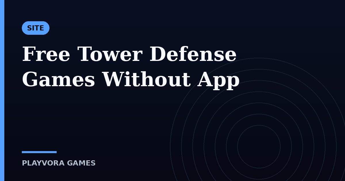 Free Tower Defense Games Without App