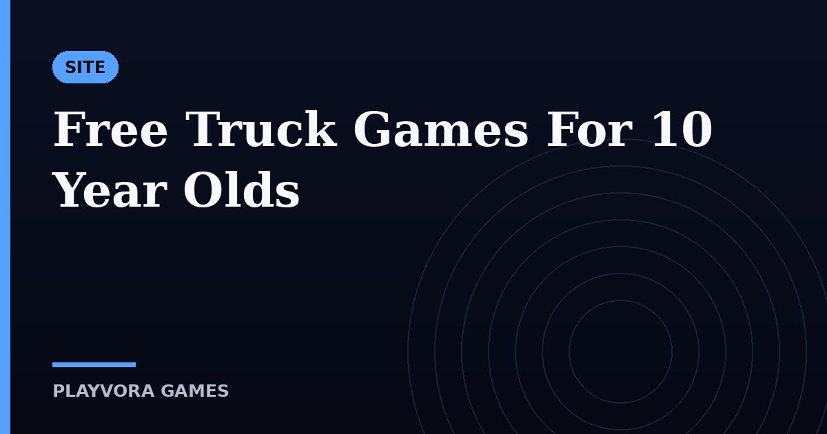 Free Truck Games For 10 Year Olds