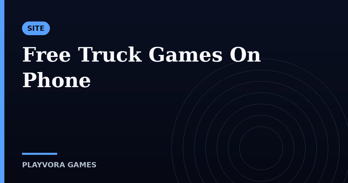Free Truck Games On Phone