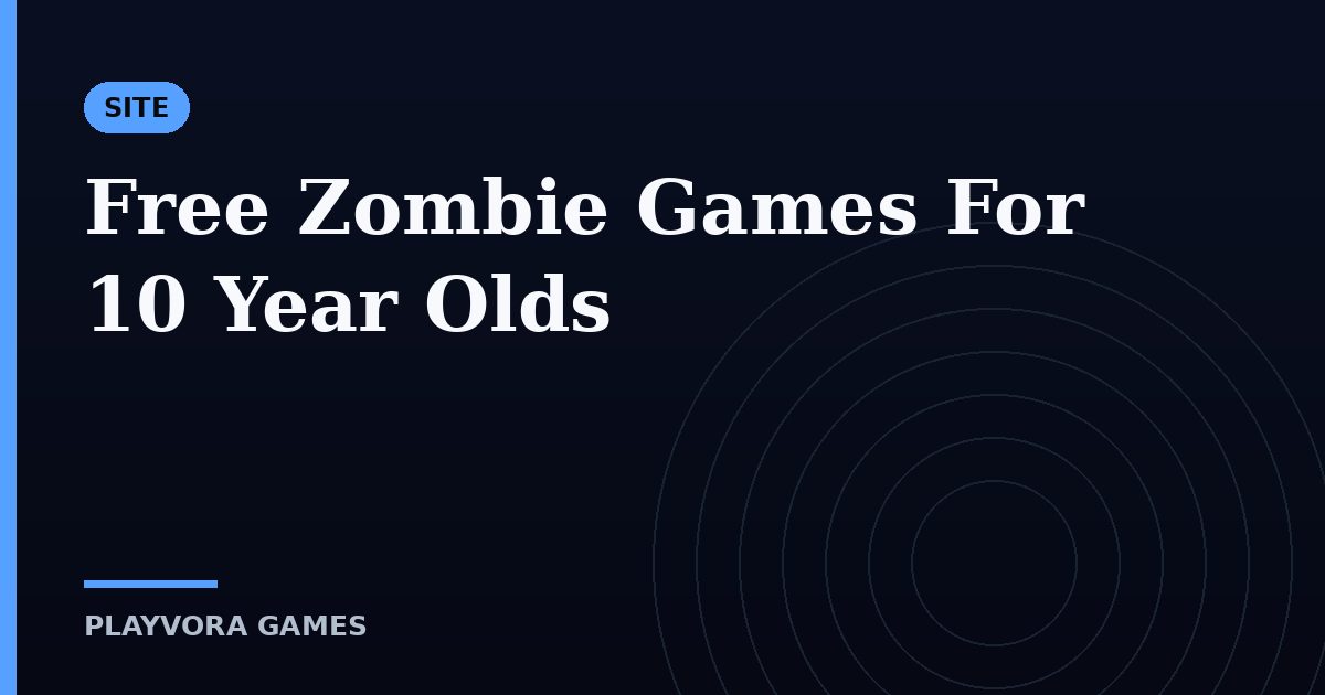 Free Zombie Games For 10 Year Olds