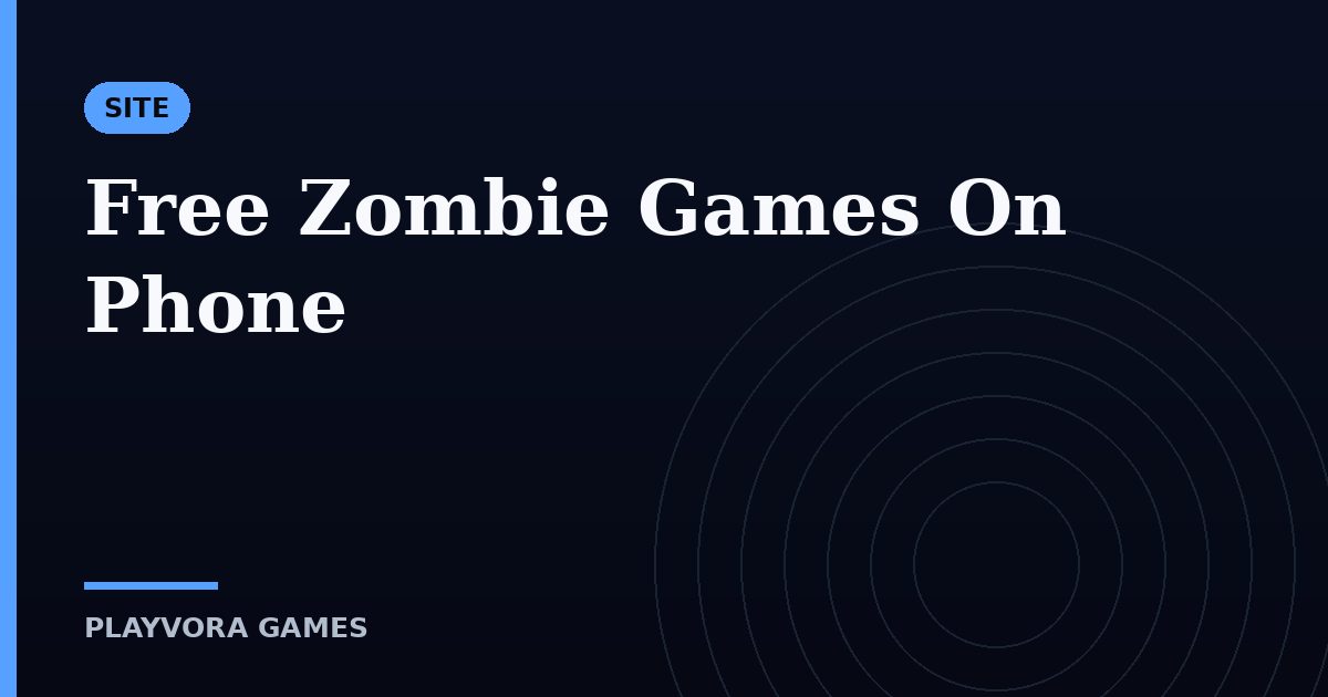 Free Zombie Games On Phone