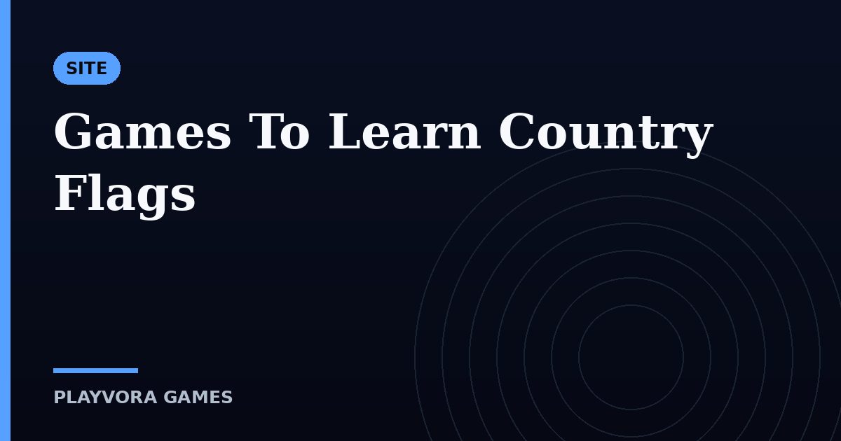Games To Learn Country Flags