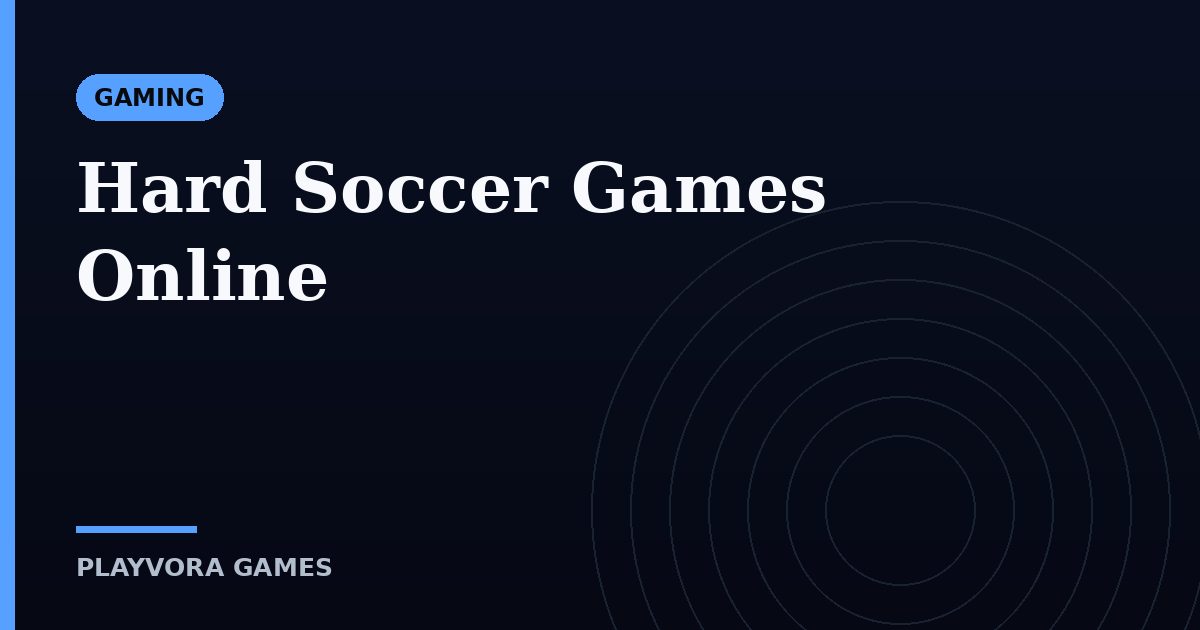 Hard Soccer Games Online