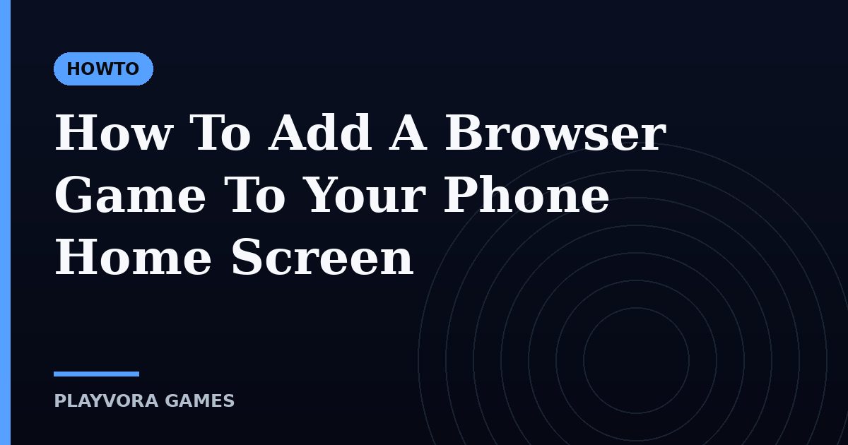 How To Add A Browser Game To Your Phone Home Screen