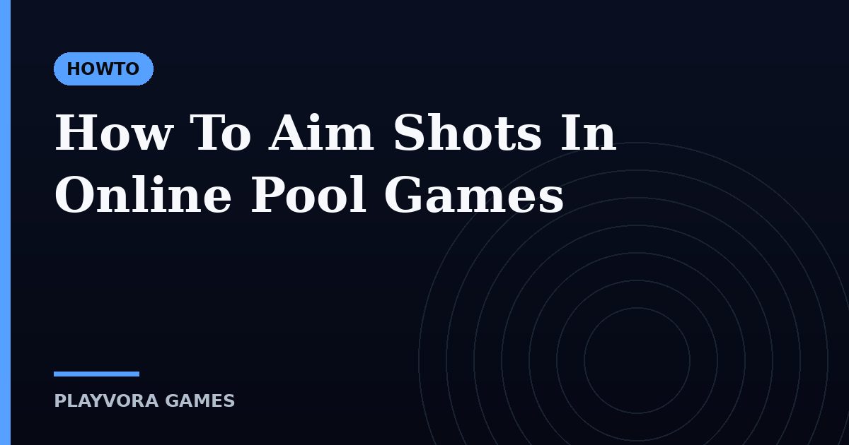 How To Aim Shots In Online Pool Games