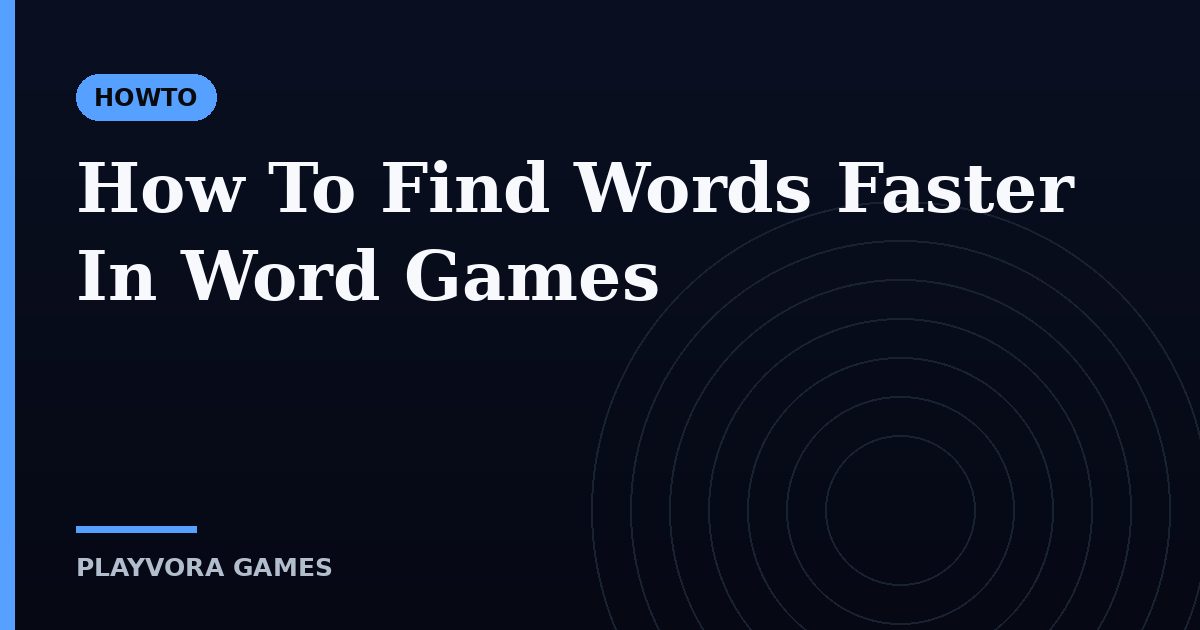 How To Find Words Faster In Word Games