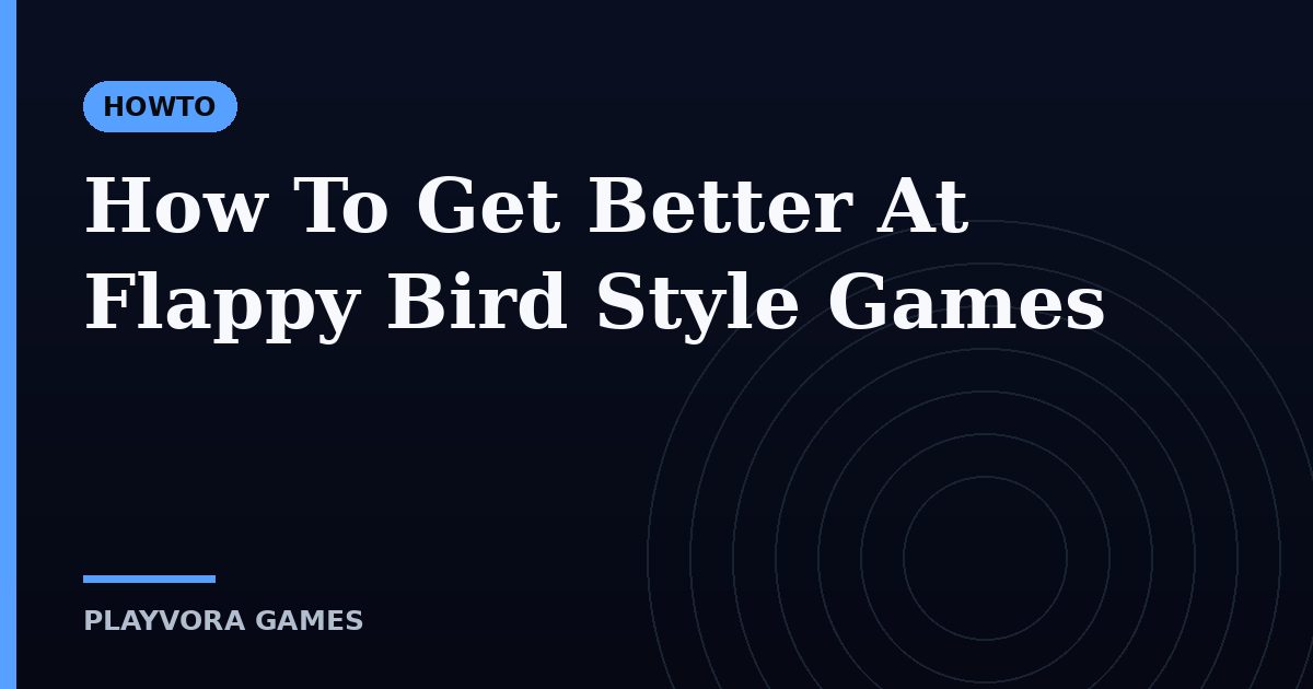 How To Get Better At Flappy Bird Style Games