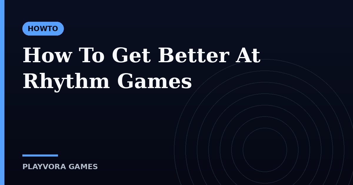 How To Get Better At Rhythm Games
