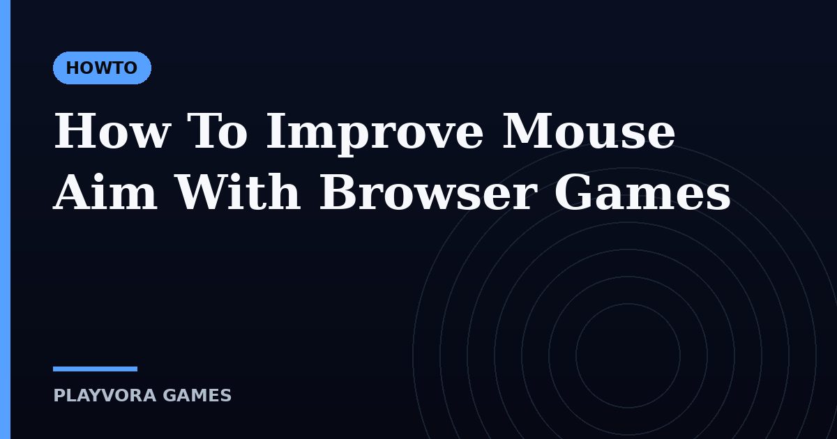 How To Improve Mouse Aim With Browser Games