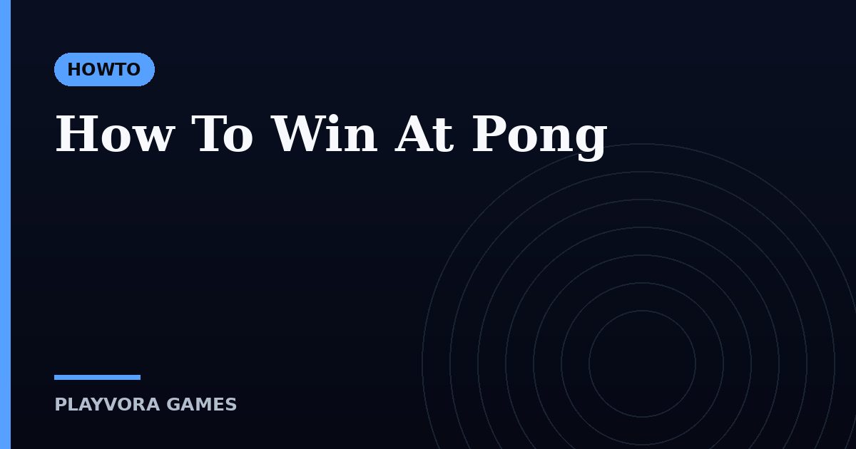 How To Win At Pong
