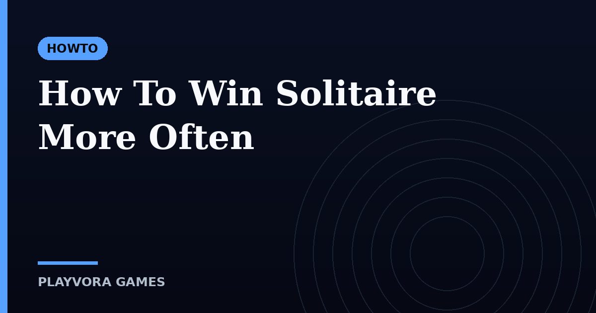 How To Win Solitaire More Often