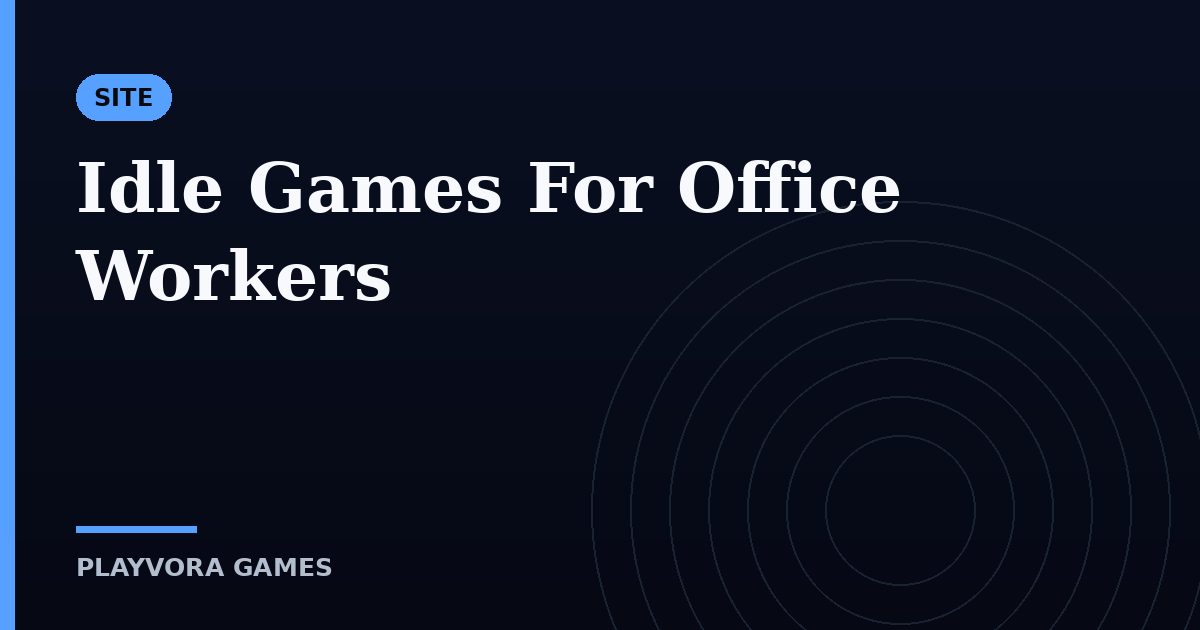 Idle Games For Office Workers