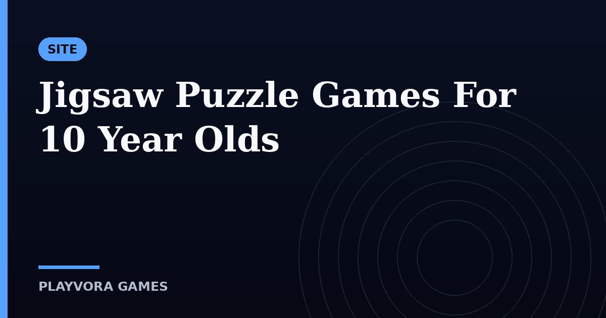 Jigsaw Puzzle Games For 10 Year Olds