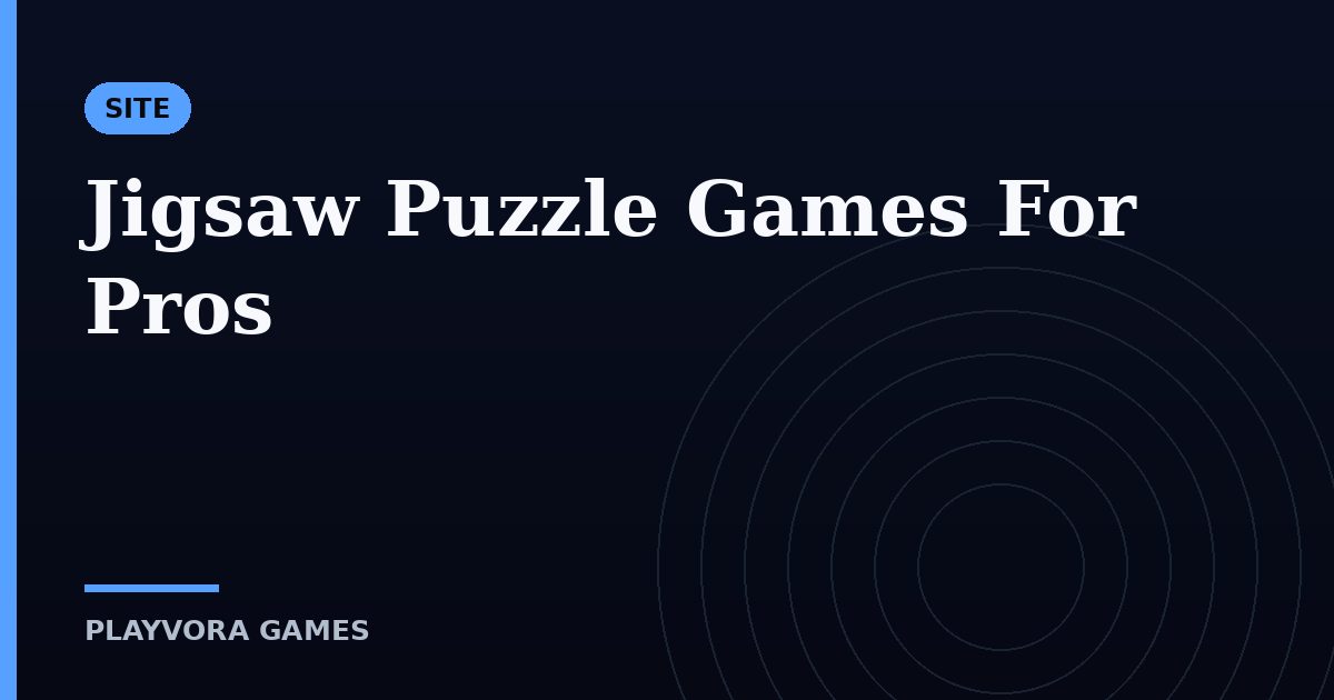 Jigsaw Puzzle Games For Pros