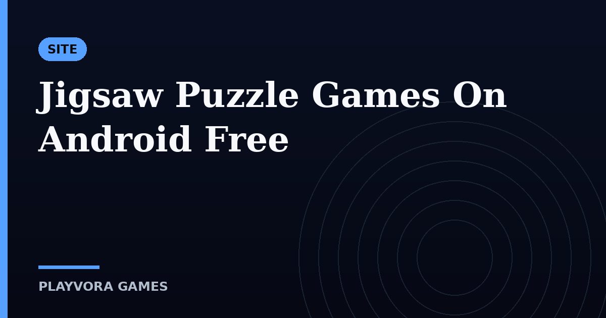 Jigsaw Puzzle Games On Android Free