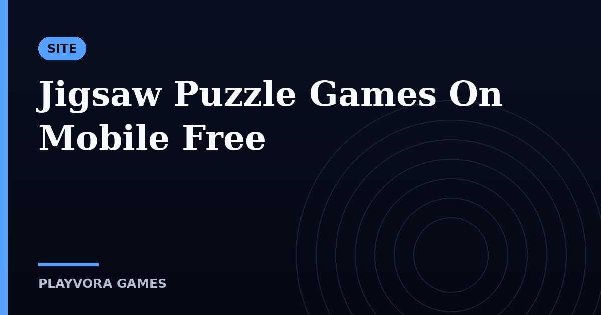 Jigsaw Puzzle Games On Mobile Free