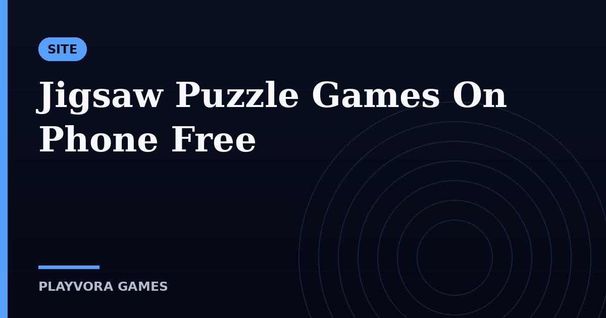 Jigsaw Puzzle Games On Phone Free