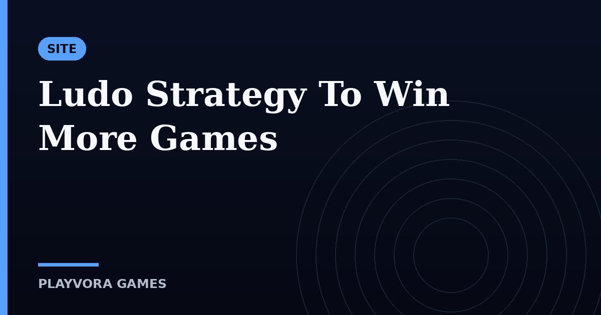 Ludo Strategy To Win More Games