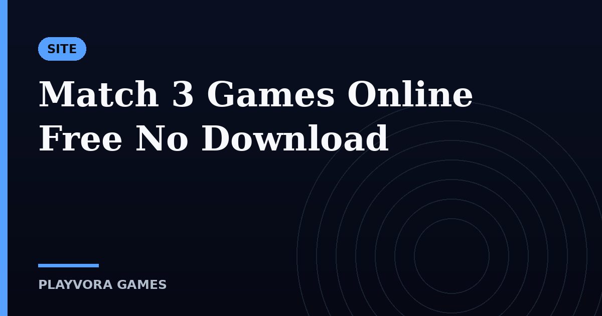 Match 3 Games Online Free No Download