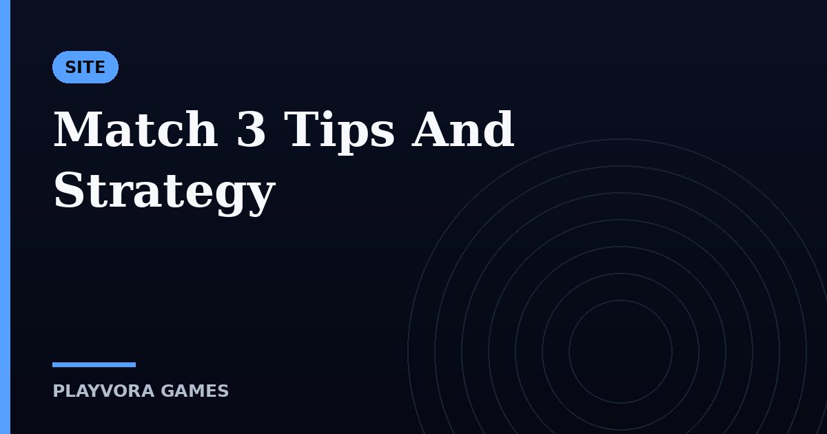 Match 3 Tips And Strategy