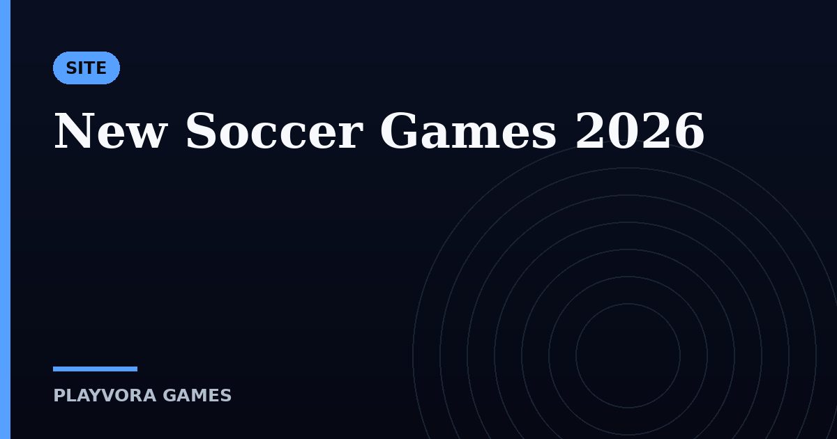 New Soccer Games 2026