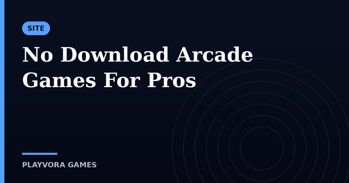 No Download Arcade Games For Pros