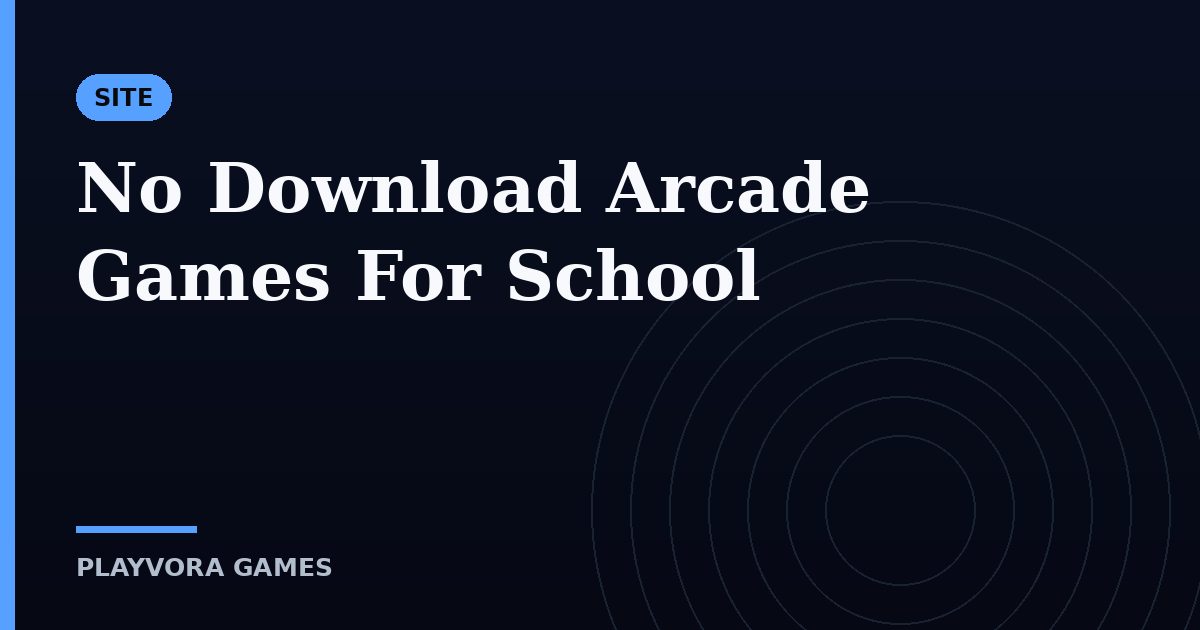 No Download Arcade Games For School