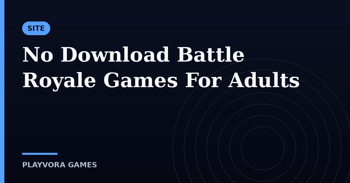 No Download Battle Royale Games For Adults