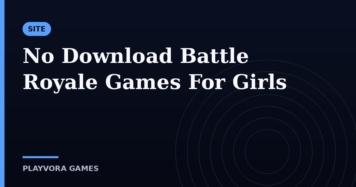 No Download Battle Royale Games For Girls