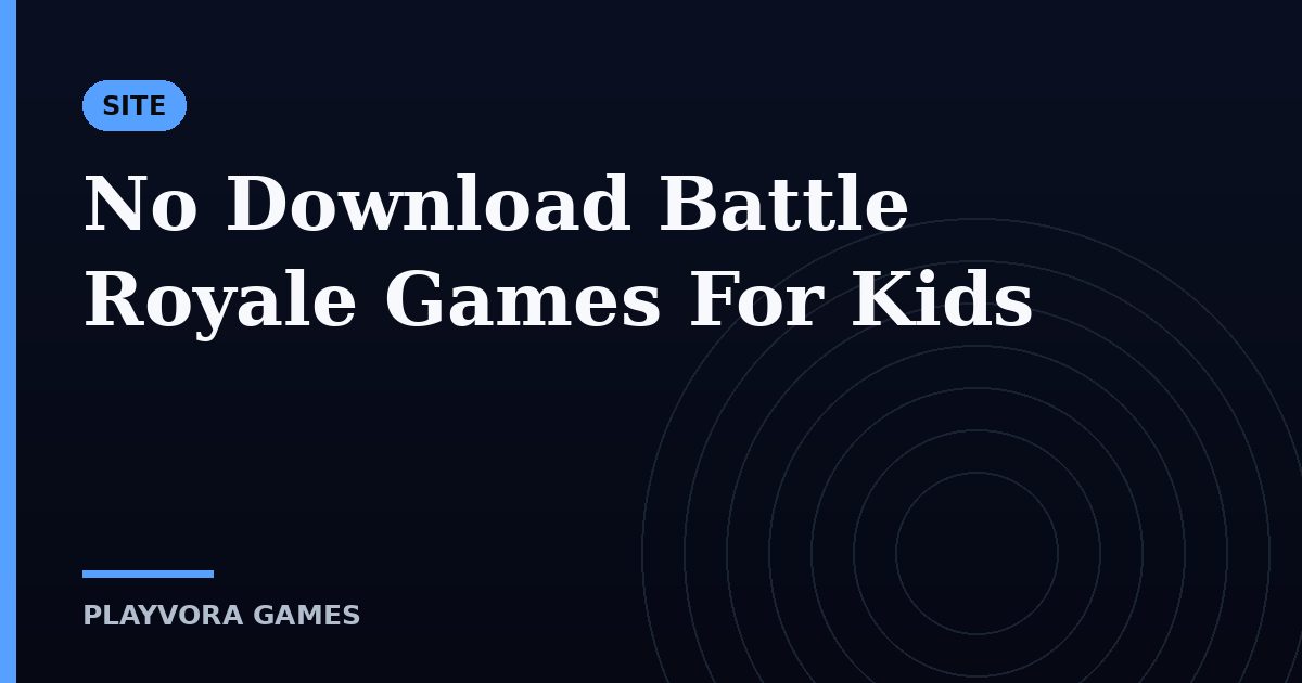 No Download Battle Royale Games For Kids