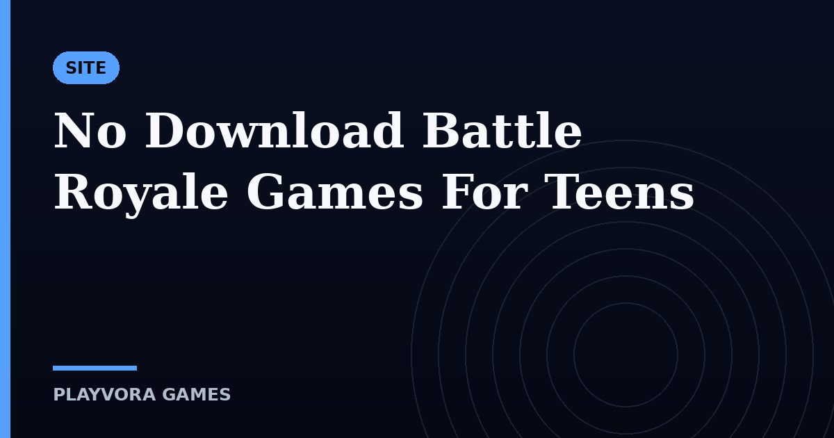 No Download Battle Royale Games For Teens