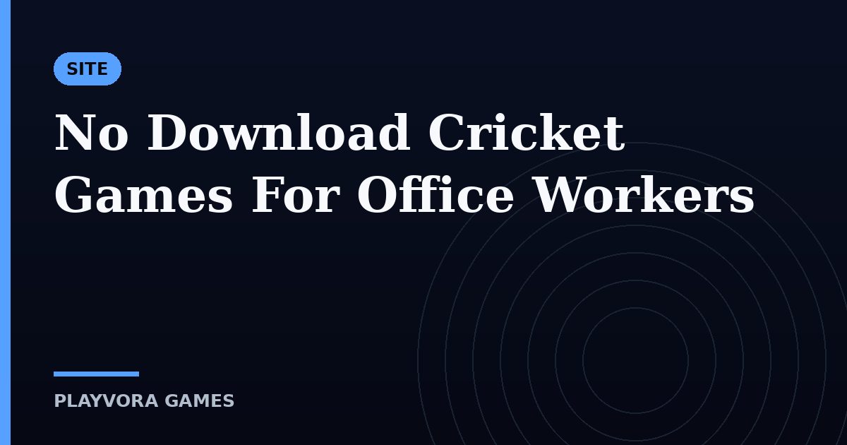 No Download Cricket Games For Office Workers