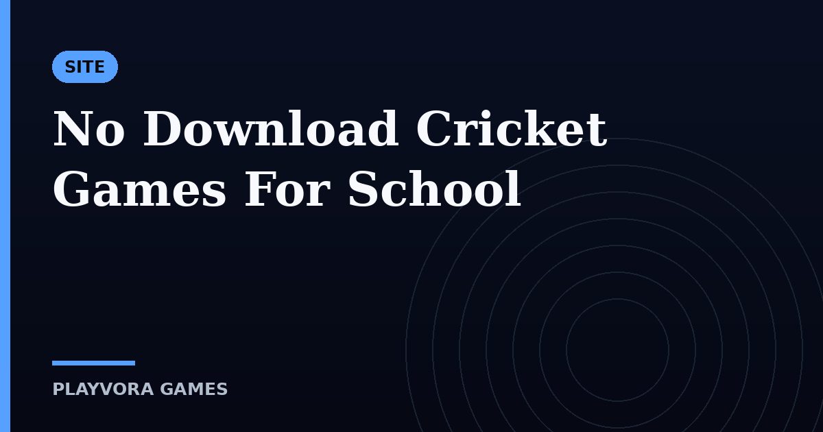 No Download Cricket Games For School