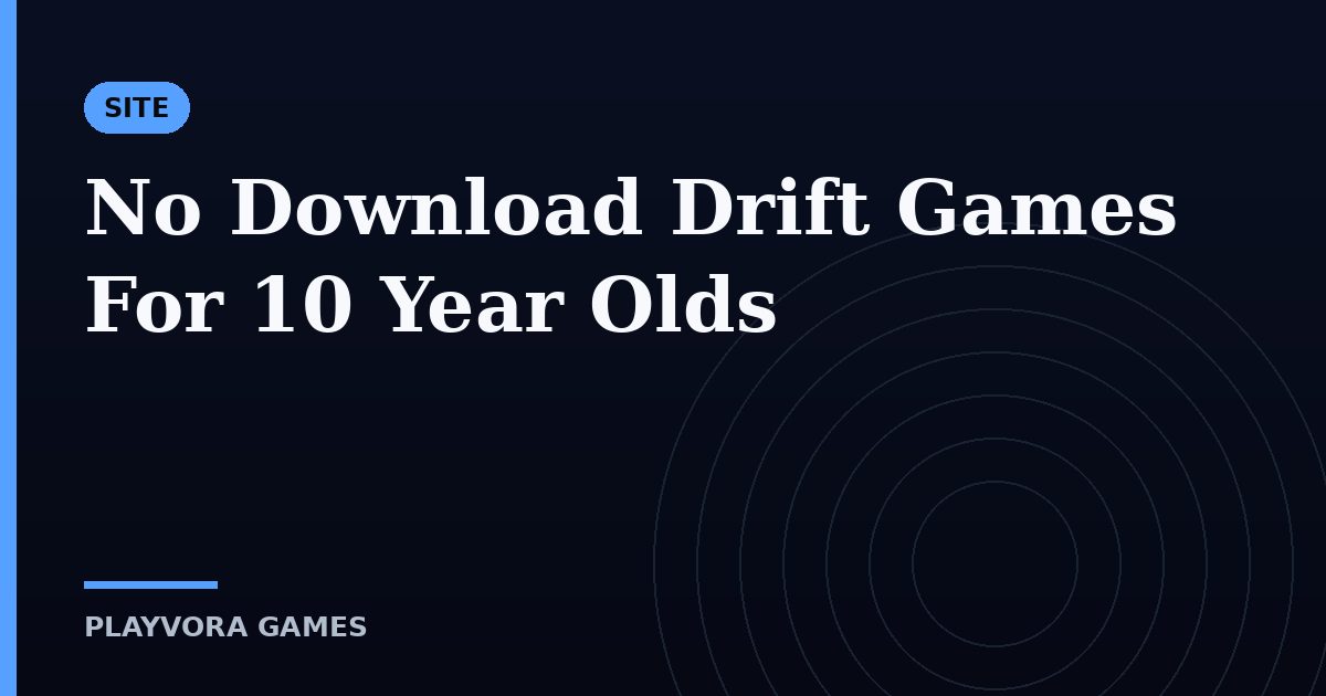 No Download Drift Games For 10 Year Olds