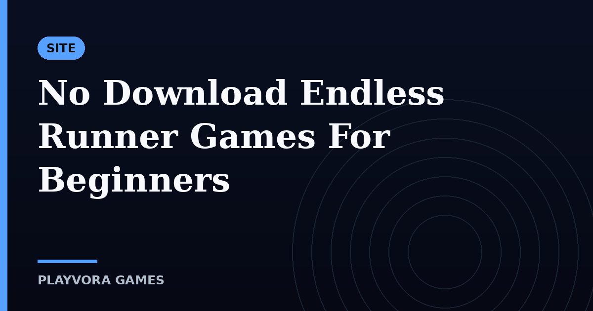 No Download Endless Runner Games For Beginners