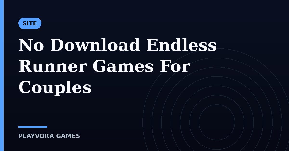 No Download Endless Runner Games For Couples