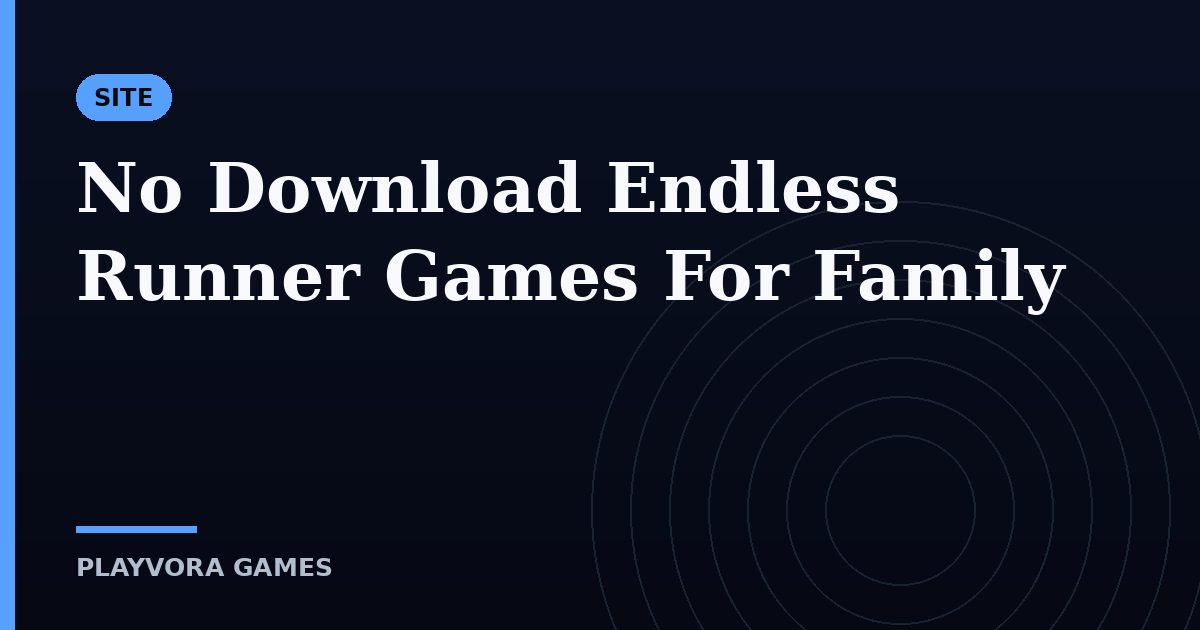No Download Endless Runner Games For Family
